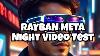 Rayban Meta New Glasses Update Night Video Test